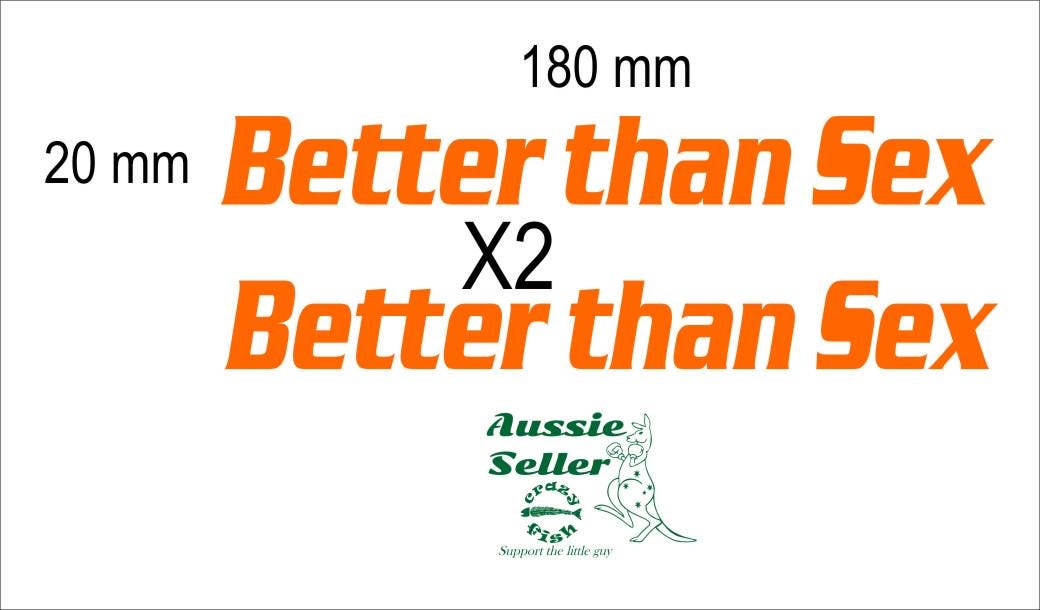 Better Than SEX funny vinyl decals TWO (2) 180 x 20 mm  each CONFIRM your color