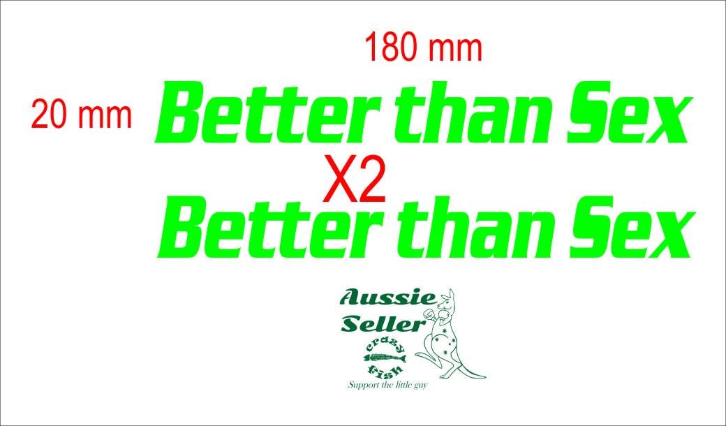 Better Than SEX funny vinyl decals TWO (2) 180 x 20 mm  each CONFIRM your color