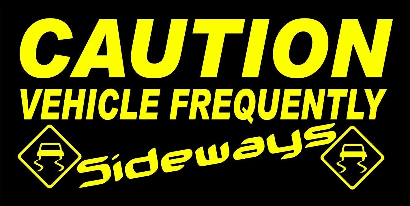 CAUTION SIDEWAYS funny vinyl decal 260 x 120 mm CONFIRM your color