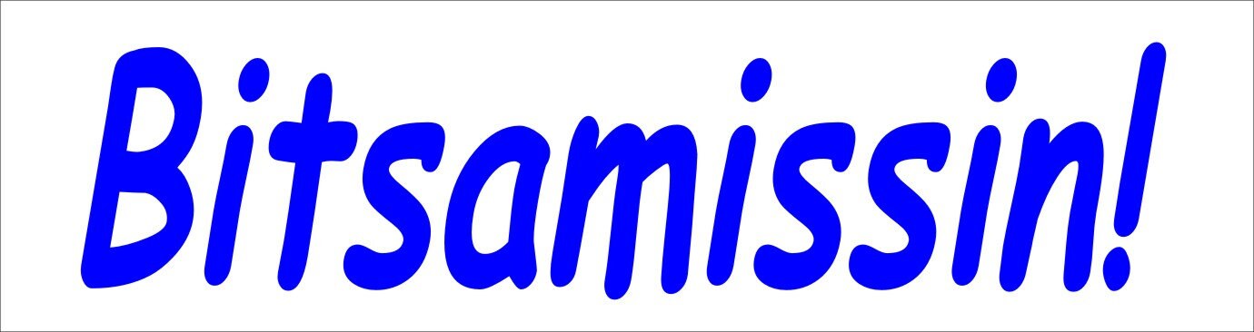 Bitsamissin funny decal 260 x 60 mm CONFIRM your color