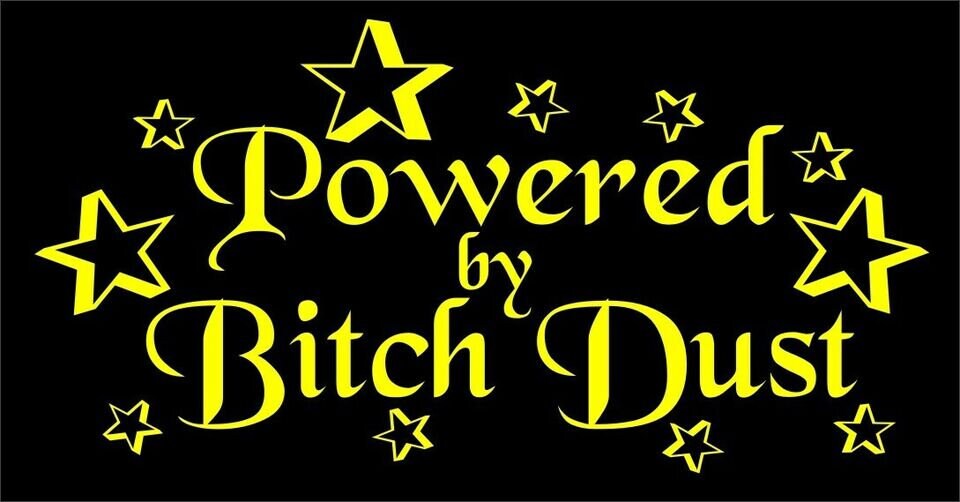 Bitch Dust funny vinyl decal 200 x 100 mm CONFIRM your color