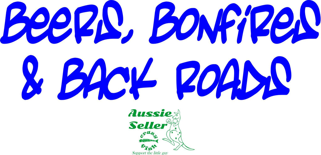 Beers, Bonfires & Backroads vinyl decal 260 x 80 mm CONFIRM your color