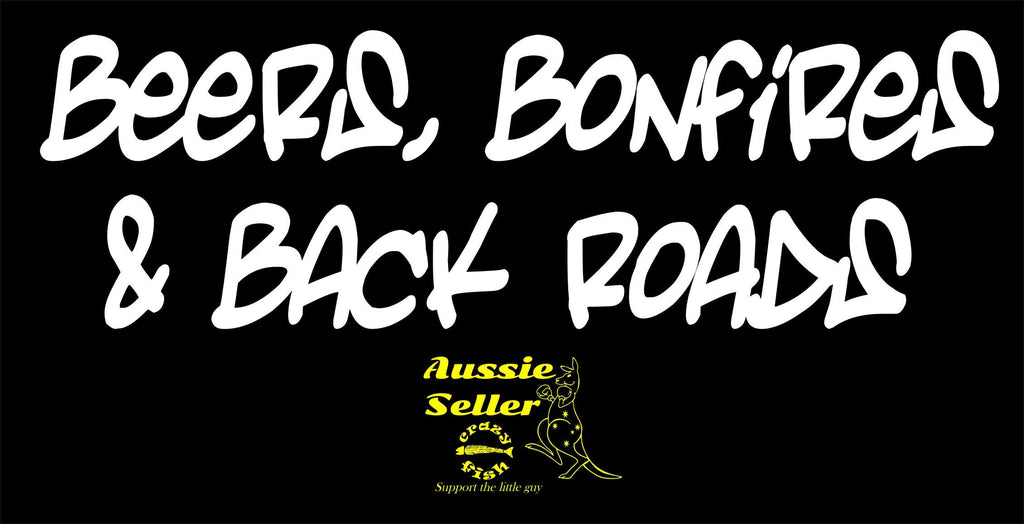 Beers, Bonfires & Backroads vinyl decal 260 x 80 mm CONFIRM your color