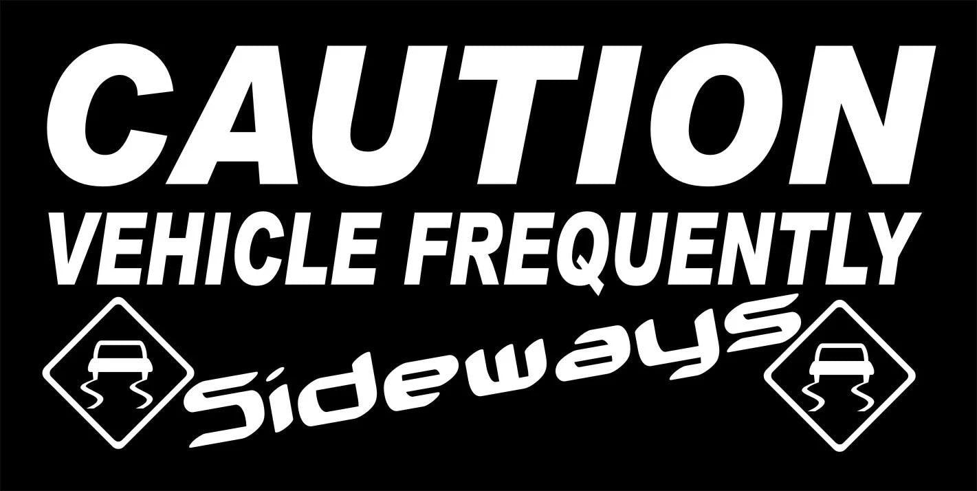 CAUTION SIDEWAYS funny vinyl decal 260 x 120 mm CONFIRM your color