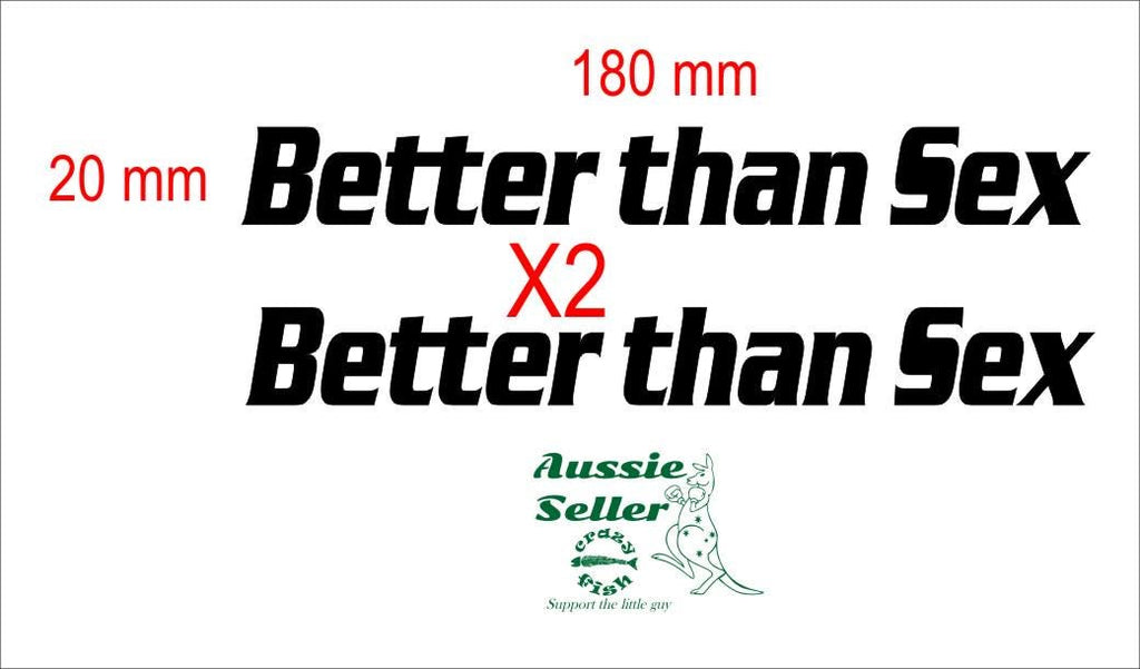 Better Than SEX funny vinyl decals TWO (2) 180 x 20 mm  each CONFIRM your color