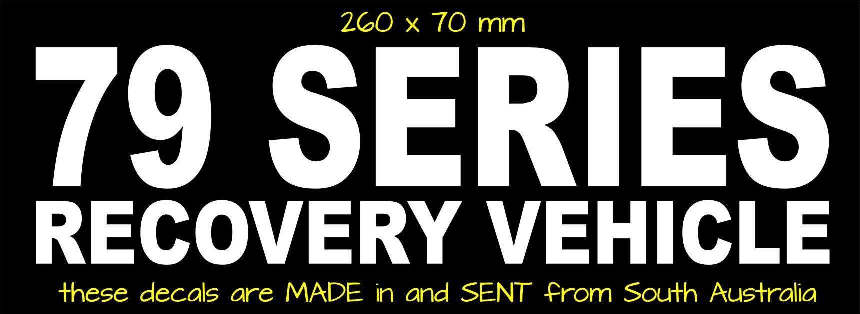 79 Series Recovery Vehicle vinyl decal 260 x 70 mm  CONFIRM your color