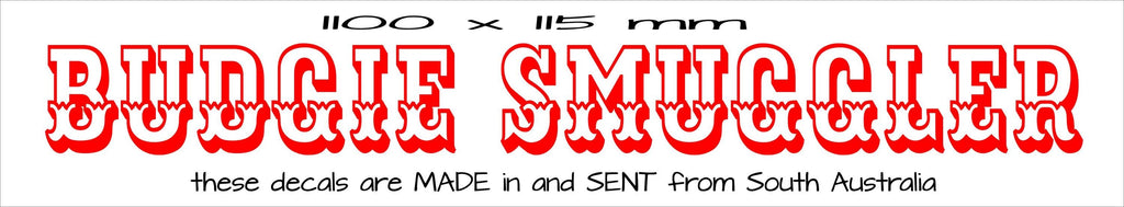 BUDGIE SMUGGLER funny vinyl decal  Large 1100 x 115 mm CONFIRM your color