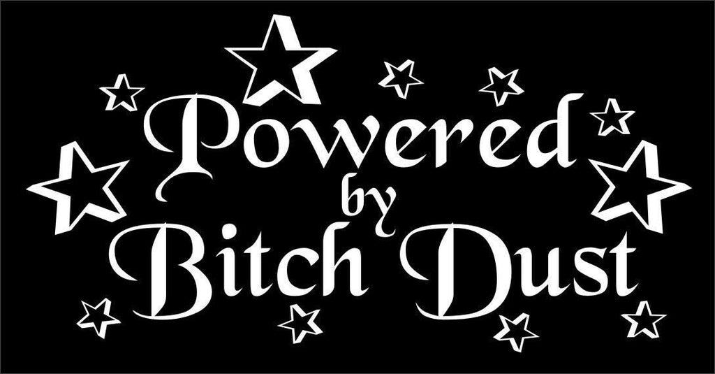 Bitch Dust funny vinyl decal 200 x 100 mm CONFIRM your color