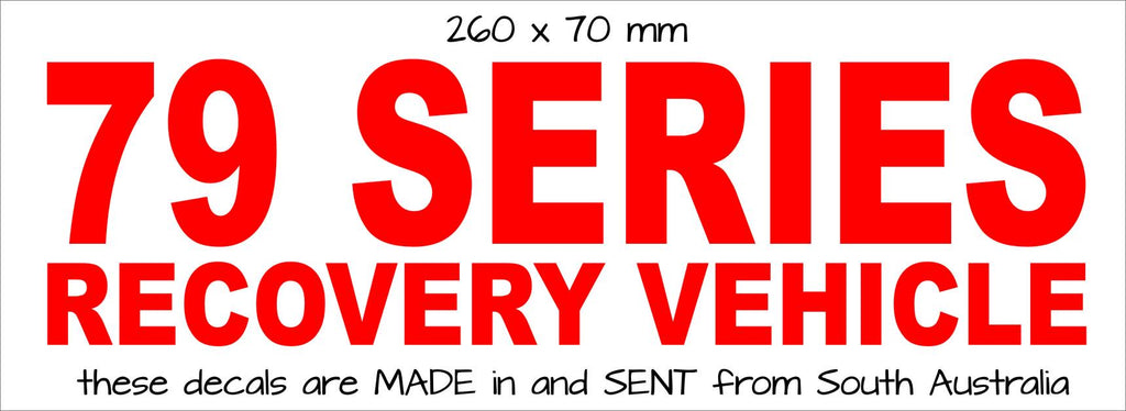 79 Series Recovery Vehicle vinyl decal 260 x 70 mm  CONFIRM your color