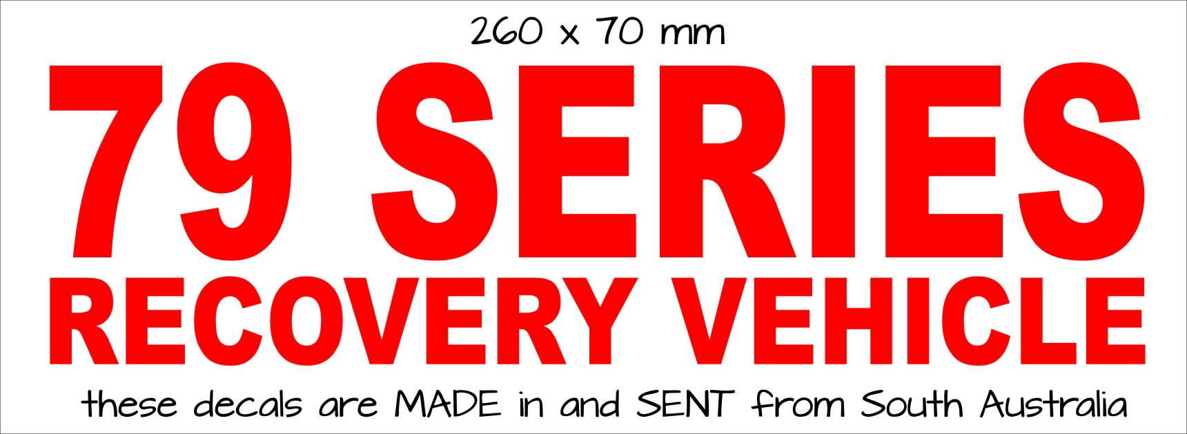 79 Series Recovery Vehicle vinyl decal 260 x 70 mm  CONFIRM your color