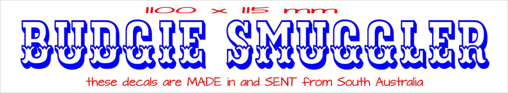 BUDGIE SMUGGLER funny vinyl decal  Large 1100 x 115 mm CONFIRM your color