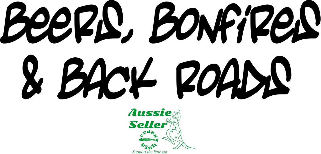 Beers, Bonfires & Backroads vinyl decal 260 x 80 mm CONFIRM your color