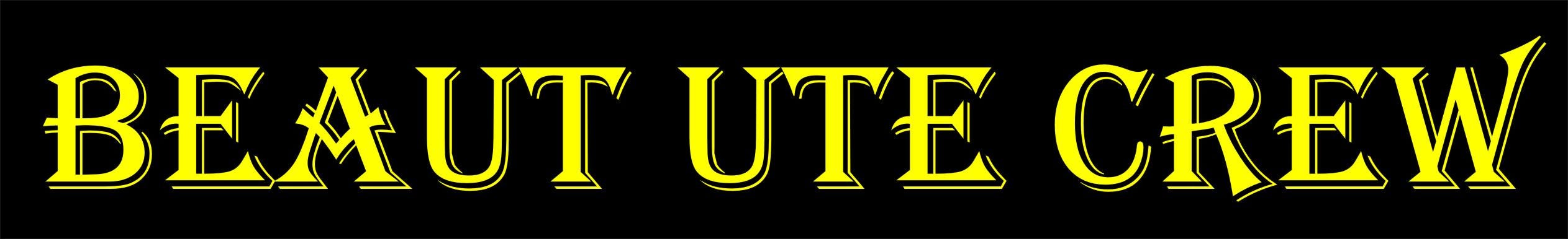 Beaut Ute Crew vinyl decal LARGE 1100 x 120 mm CONFIRM your color