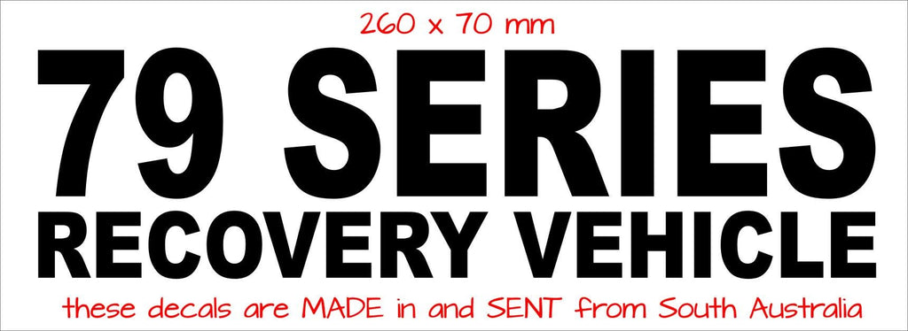 79 Series Recovery Vehicle vinyl decal 260 x 70 mm  CONFIRM your color