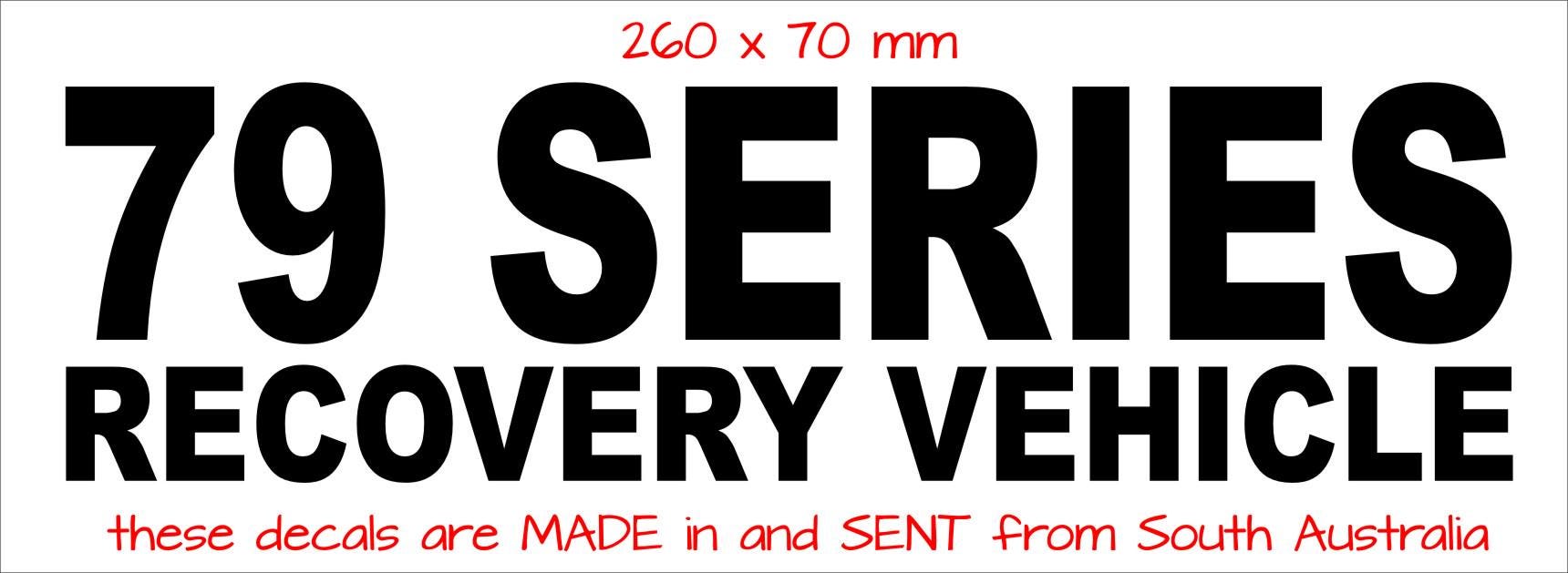 79 Series Recovery Vehicle vinyl decal 260 x 70 mm  CONFIRM your color
