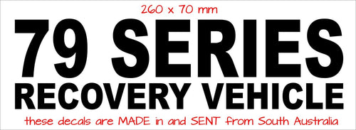 79 Series Recovery Vehicle vinyl decal 260 x 70 mm  CONFIRM your color