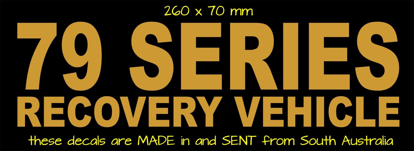 79 Series Recovery Vehicle vinyl decal 260 x 70 mm  CONFIRM your color